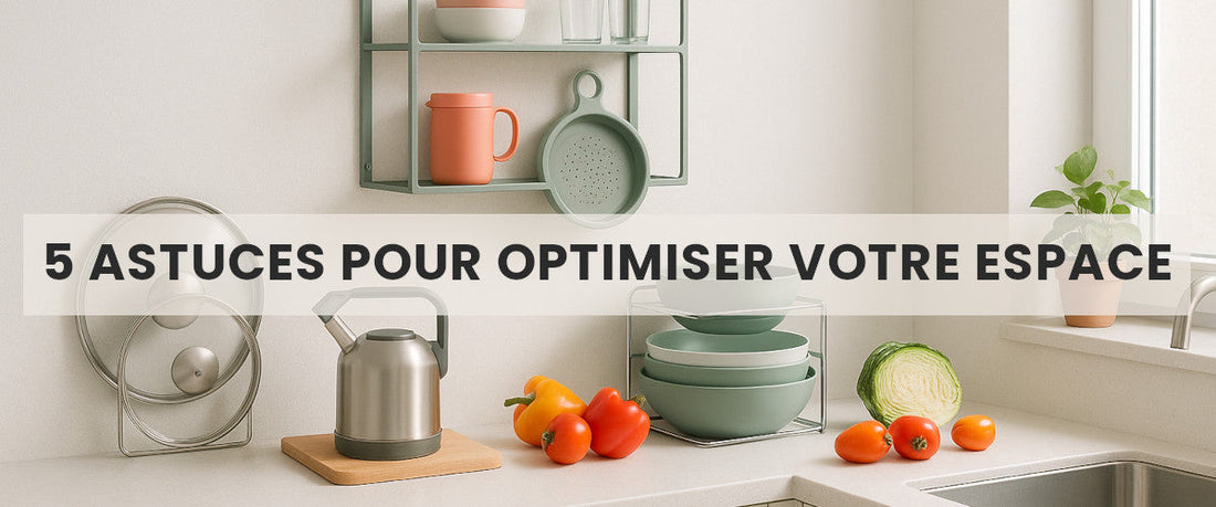 5 astuces pour optimiser votre espace en cuisine